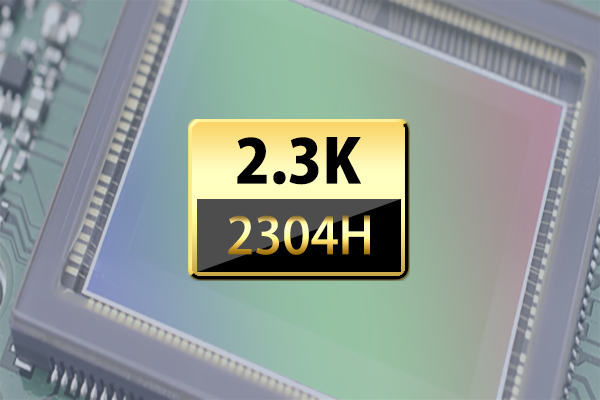 2.3Kの高画質対応